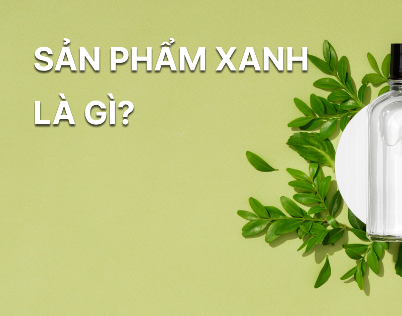 Sản phẩm thân thiện với môi trường